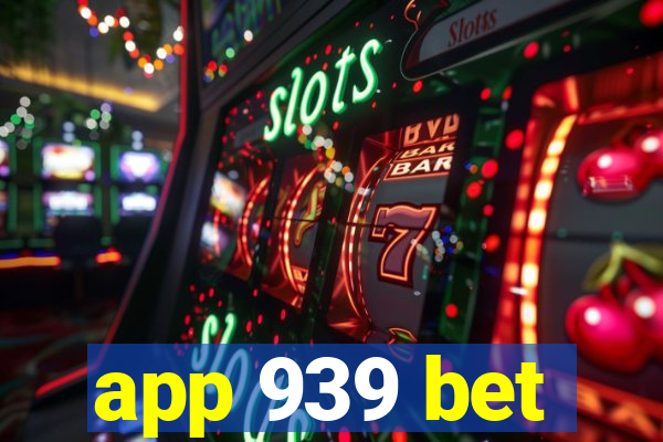 app 939 bet